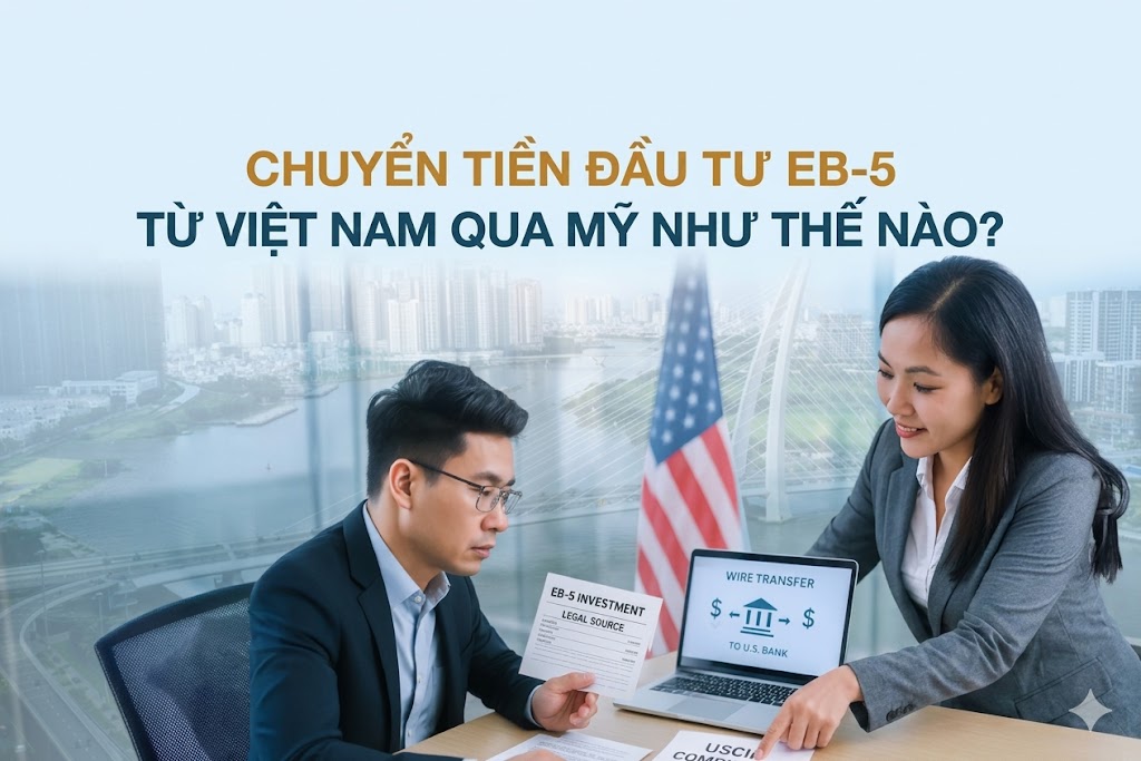 Điều kiện định cư EB5: Những lưu ý quan trọng về nguồn tiền